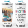 For The Besties Who Make Life Unforgettable - Bestie Personalized Custom Tumbler -  Gift For Best Friends, BFF, Sisters