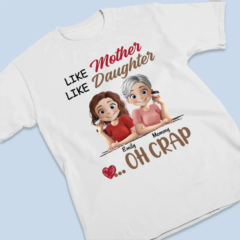 Like Mother Like Daughter - Family Personalized Custom Unisex T-shirt, Premium T-shirt, Hoodie - Mother's Day, Gift For Mom, Daughter