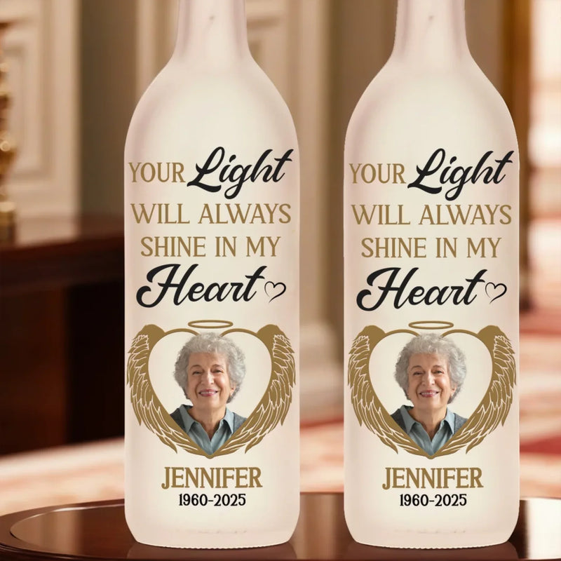 Custom Photo Your Light Will Always Shine In My Heart - Memorial Personalized Custom Bottle Lamp - Sympathy Gift For Family Members