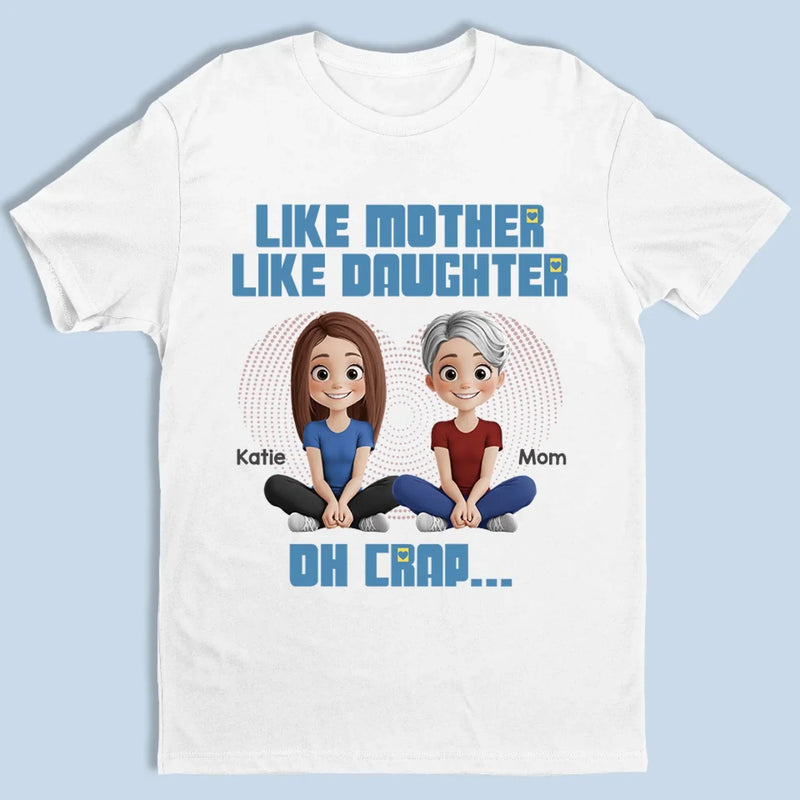 Like Mom, Like Mini - Family Personalized Custom Unisex T-shirt, Premium T-shirt, Hoodie - Mother's Day, Gift For Mom, Daughter