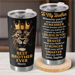 Brother, Never Forget Your Strength - Family Personalized Custom Tumbler - Gift For Brothers
