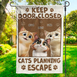 Keep Door Closed, Cat’s Got Escape Plans - Cat Personalized Custom Flag - Gift For Cat Lovers
