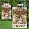 Keep Door Closed, Cat’s Got Escape Plans - Cat Personalized Custom Flag - Gift For Pet Owners, Pet Lovers