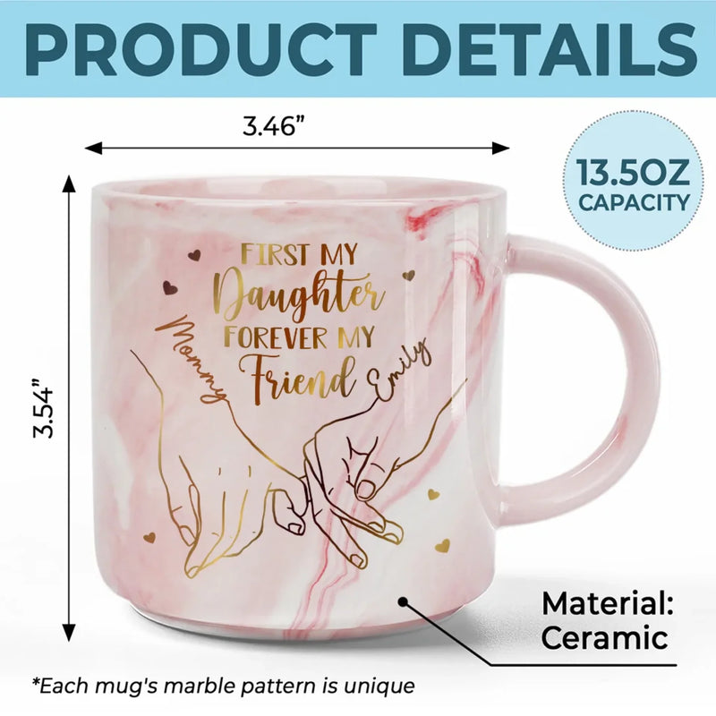 First My Daughter Forever My Friend - Family Personalized Custom Marble Mug - Gift For Mom, Daughter
