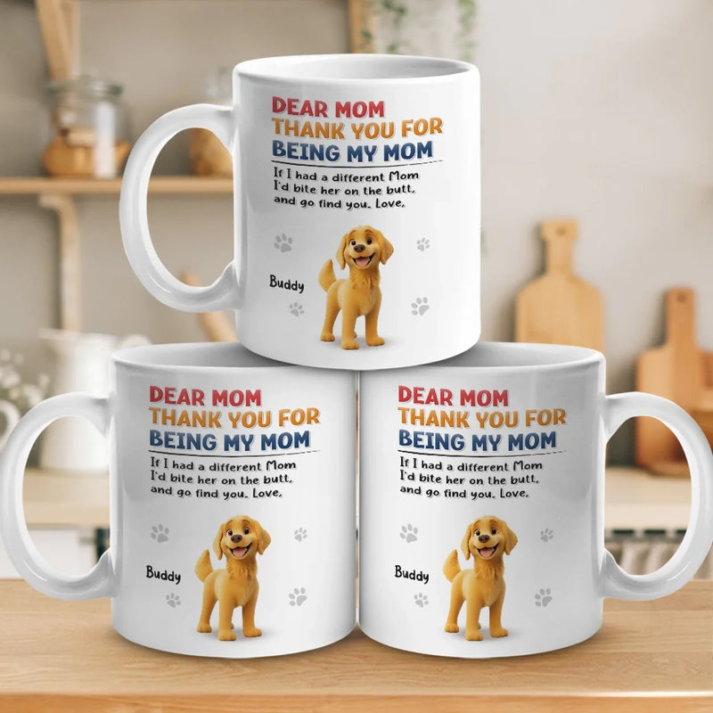 Thank You For Being Our Mom - Dog Personalized Custom Mug - Gift For Pet Owners, Pet Lovers