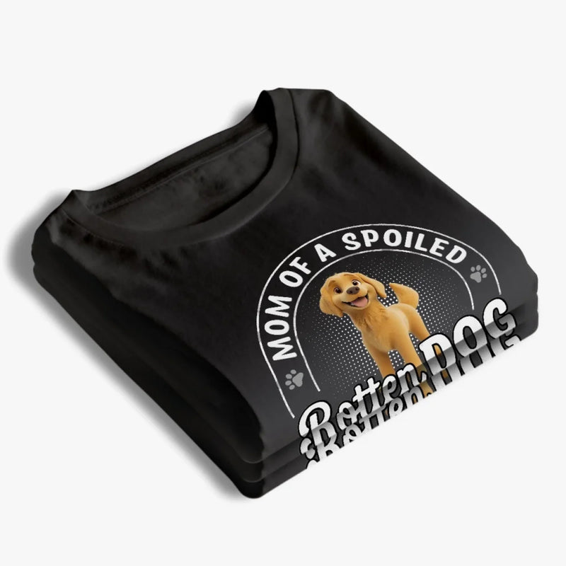 Living The Spoiled Dog Mom Life - Dog Personalized Custom Unisex T-shirt, Premium T-shirt, Hoodie - Gift For Pet Owners, Pet Lovers