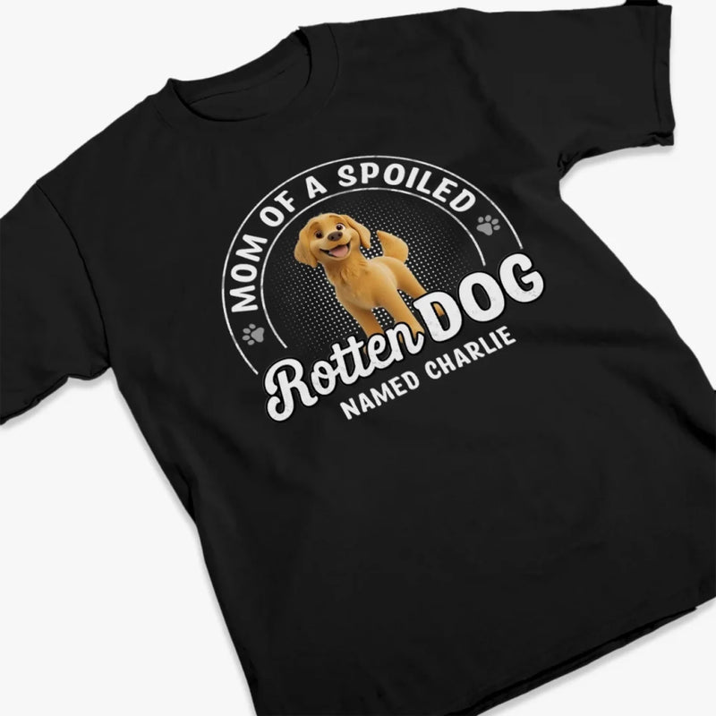Living The Spoiled Dog Mom Life - Dog Personalized Custom Unisex T-shirt, Premium T-shirt, Hoodie - Gift For Pet Owners, Pet Lovers