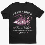 I'm Not A Widow - Memorial Personalized Custom Unisex T-shirt, Premium T-shirt, Hoodie - Sympathy Gift For Wife