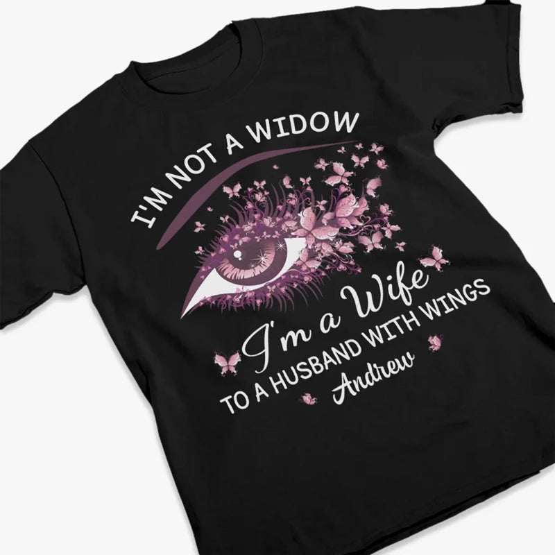 I'm Not A Widow - Memorial Personalized Custom Unisex T-shirt, Premium T-shirt, Hoodie - Sympathy Gift For Family Members