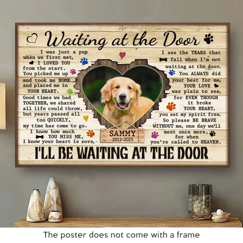 Custom Photo I'll Be Waiting At The Door - Memorial Personalized Custom Horizontal Poster - Sympathy Gift For Pet Owners, Pet Lovers