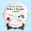 The Love Between Mother & Daughter Is Forever - Family Personalized Custom Ceramic Plate - Mother's Day, Gift For Mom, Daughter