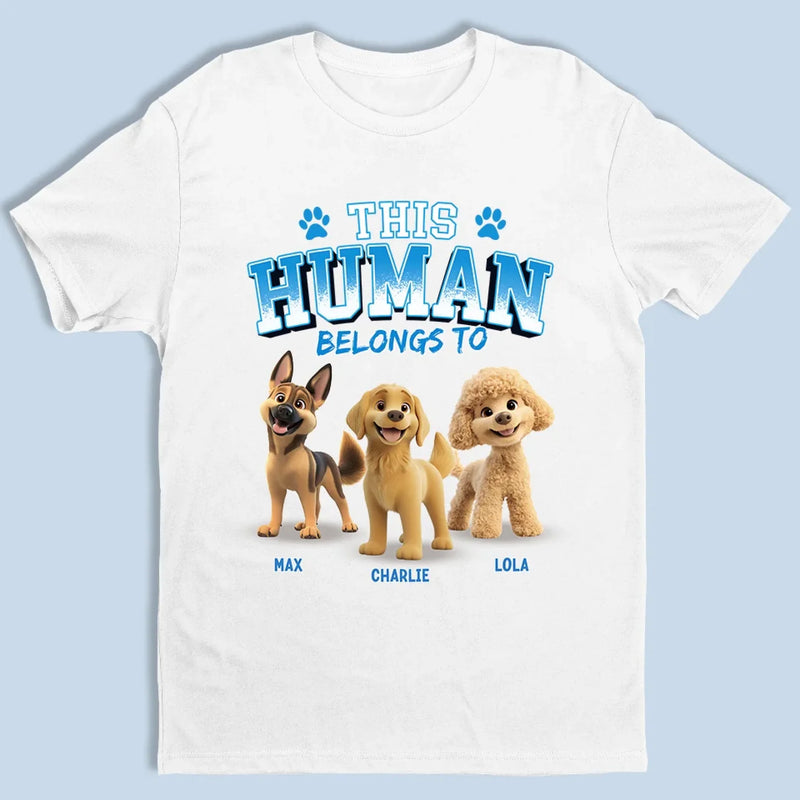 This Human Is Property Of The Dog - Dog Personalized Custom Unisex T-shirt, Premium T-shirt, Hoodie - Gift For Pet Owners, Pet Lovers