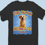 This Human Has Been Adopted By Me - Dog Personalized Custom Unisex T-shirt, Premium T-shirt, Hoodie - Gift For Dog Lovers
