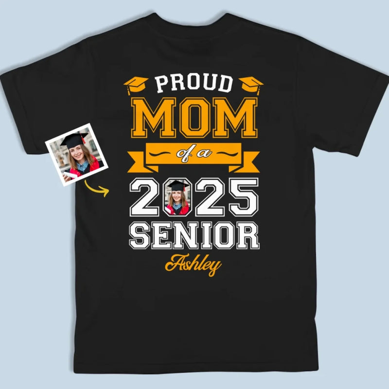 Custom Photo Behind Every Senior, There’s A Proud Mom - Family Personalized Custom Back Printed Unisex T-shirt, Hoodie, Sweatshirt - Graduation Gift For Family Members, Siblings, Brothers, Sisters