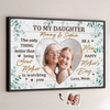 Custom Photo To My Daughter, With Love And Pride - Family Personalized Custom Horizontal Poster - Mother's Day, Gift For Mom, Daughter