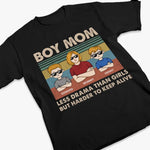 Less Drama Than Girls But Harder To Keep Alive - Family Personalized Custom Unisex T-shirt, Premium T-shirt, Hoodie - Mother's Day, Gift For Mom, New Moms