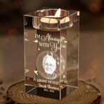 Custom Photo You Will Always Be Here - Memorial Personalized Custom 3D Crystal Photo Laser Engraved, Crystal Candle Holder - Sympathy Gift For Family