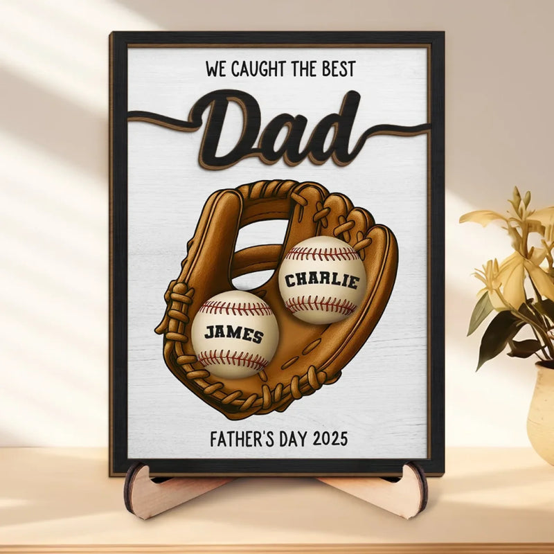 We Caught The Best One - Family Personalized Custom 2-Layered Wooden Plaque With Stand - Father's Day, Gift For Dad, Sport Lovers, Sport Players