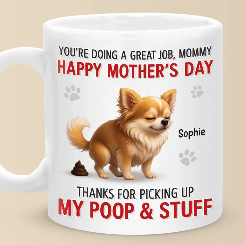 Happy Dog Mom Day, Sorry For The Mess - Dog Personalized Custom Mug - Mother's Day, Gift For Pet Owners, Pet Lovers