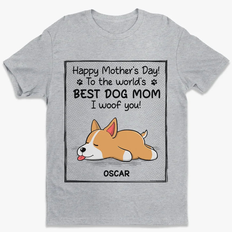 To The World's Best Dog Mom - Dog Personalized Custom Unisex T-shirt, Hoodie, Sweatshirt - Mother's Day, Father's Day, Gift For Pet Owners, Pet Lovers
