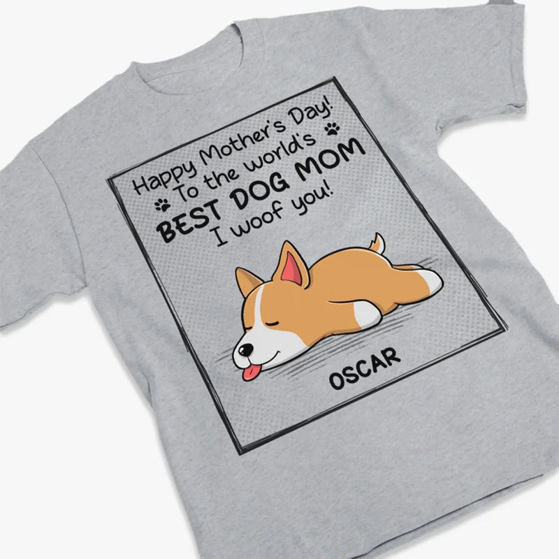 To The World's Best Dog Mom - Dog Personalized Custom Unisex T-shirt, Hoodie, Sweatshirt - Mother's Day, Father's Day, Gift For Pet Owners, Pet Lovers