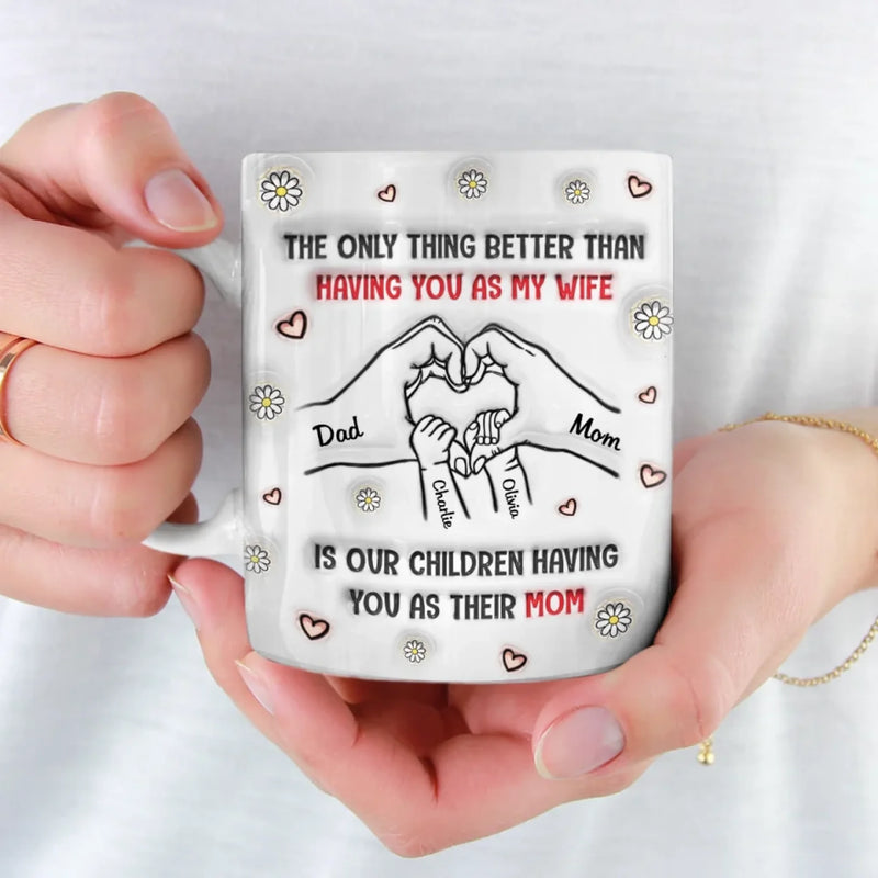You’re Not Just My Wife, You’re Their Hero - Family Personalized Custom 3D Inflated Effect Printed Mug - Mother's Day, Gift For Wife, Anniversary