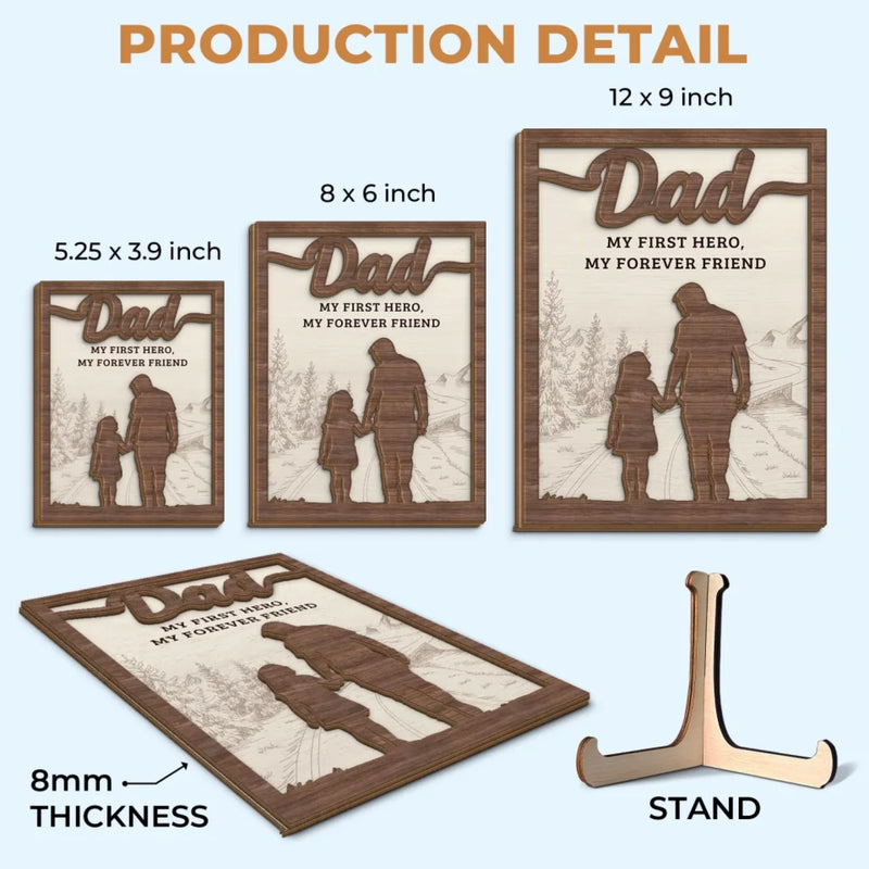 My First Hero, My Forever Friend - Family Personalized Custom 2-Layered Wooden Plaque With Stand - Father's Day, Gift For Dad, Grandpa
