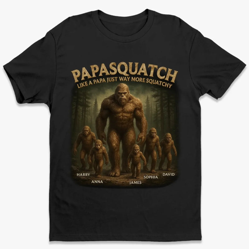 Like A Papa Just Way More Squatchy - Family Personalized Custom Unisex T-shirt, Premium T-shirt, Hoodie - Father's Day, Gift For Dad, Grandpa
