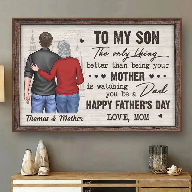 Watching You Become A Dad Has Been My Proudest Moment - Family Personalized Custom Horizontal Poster - Father's Day, Gift For Son