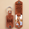 Custom Photo I Love And Appreciate You - Family Personalized Custom Engraved Leather Keychain - Father's Day, Gift For Dad, Grandpa