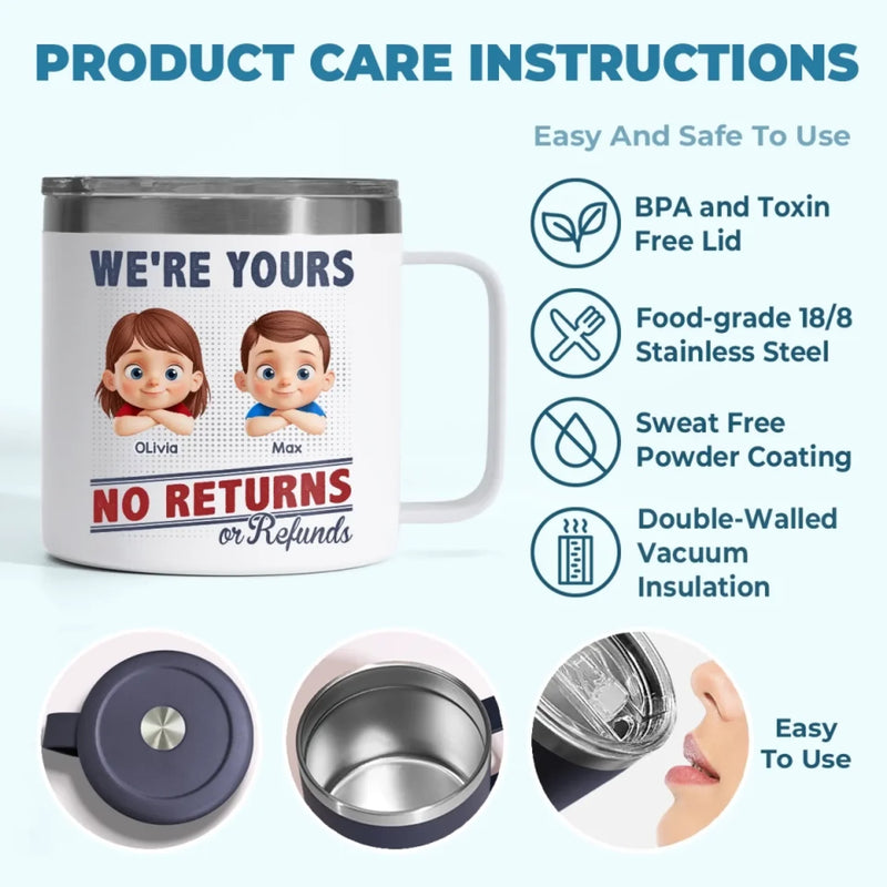 No Exchanges, No Refunds, Just Love - Family Personalized Custom 14oz Stainless Steel Tumbler With Handle - Father's Day, Gift For Dad, Grandpa