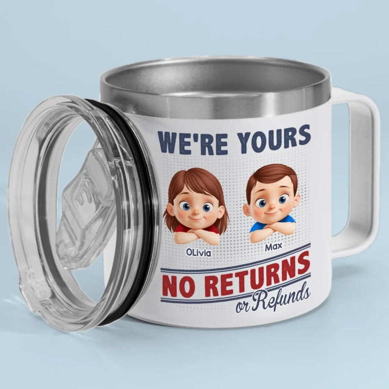 No Exchanges, No Refunds, Just Love - Family Personalized Custom 14oz Stainless Steel Tumbler With Handle - Father's Day, Gift For Dad, Grandpa