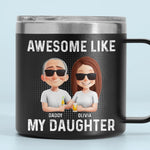 Awesome Like My Daughter - Family Personalized Custom 14oz Stainless Steel Tumbler With Handle - Father's Day, Gift For Dad, Daughter