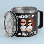 Awesome Like My Daughter - Family Personalized Custom 14oz Stainless Steel Tumbler With Handle - Father's Day, Gift For Dad, Daughter