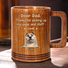 Thanks For Picking Up My Poop. Love Ya - Dog Personalized Custom Wooden Mug - Father's Day,  Gift For Dad, Pet Owners, Pet Lovers