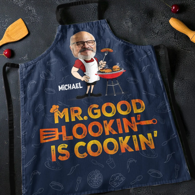 Custom Photo Mr. Good Looking Is Cooking - Family Personalized Custom Apron - Father's Day, Gift For Dad, Grandpa