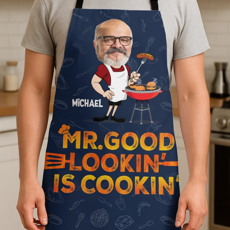 Custom Photo Mr. Good Looking Is Cooking - Family Personalized Custom Apron - Father's Day, Gift For Dad, Grandpa