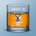 Every Day Is Father’s Day When I Have You, Hooman - Dog Personalized Custom Whiskey Glass - Father's Day, Gift For Dad, Dog Lovers