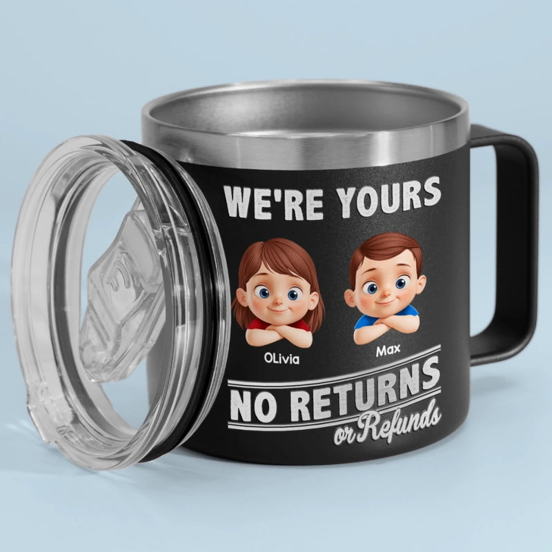 Fatherhood, No Return Policy Since Day One - Family Personalized Custom 14oz Stainless Steel Tumbler With Handle - Father's Day, Gift For Dad, Grandpa