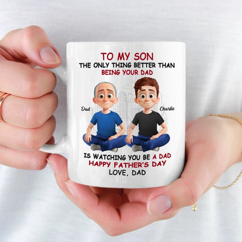 The Greatest Joy In Life Is Watching You Be A Dad - Family Personalized Custom Mug - Father's Day, Gift For Son