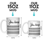 You Keep Me Sane - Friend Mug - Gift For Best Friends, Couple, Sisters