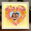 Custom Photo With You, Everything Is Cozy - Couple Personalized Custom Flower Shadow Box With LED - Gift For Husband Wife, Anniversary