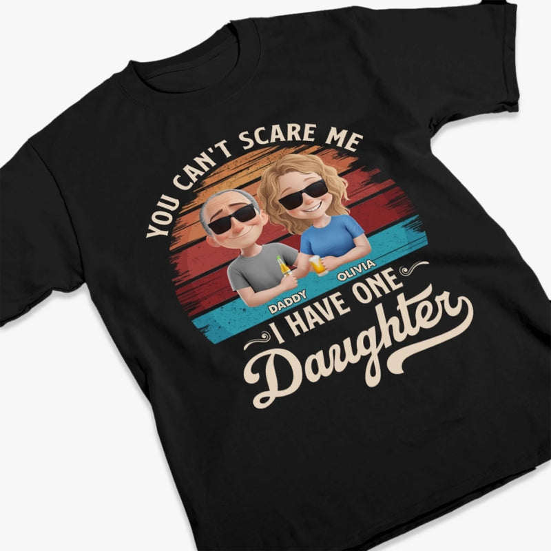 Nothing Scares Me, I Have A Daughter - Family Personalized Custom Unisex T-shirt, Premium T-shirt, Hoodie - Father's Day, Gift For Dad