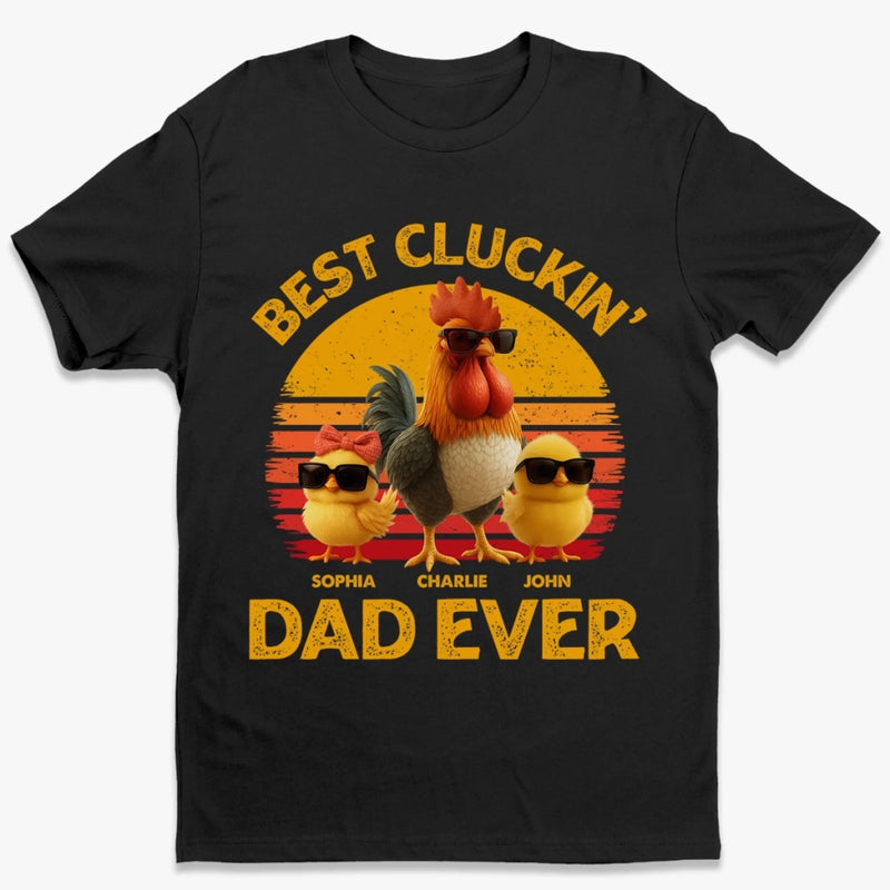 Best Cluckin' Dad Ever - Family Personalized Custom Unisex T-shirt, Premium T-shirt, Hoodie - Father's Day, Gift For Dad, Grandpa