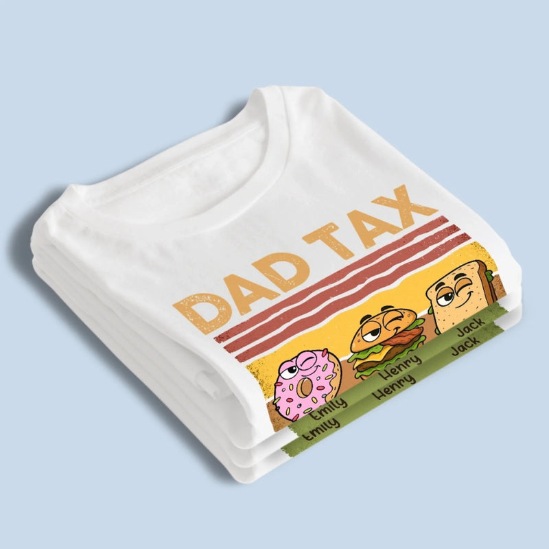 Dad Tax Activated - Family Personalized Custom Unisex T-shirt, Premium T-shirt, Hoodie - Father's Day, Gift For Dad, Grandpa