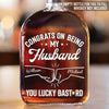 You Got Me, Lucky You - Family Personalized Custom Whiskey Bottle - Gift For Family Members