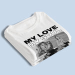 Custom Photo Unisex T-shirt, Premium T-shirt, Hoodie - Personalized Anniversary Wedding Gifts For Wife, Husband, Couple - My Love, My Soul