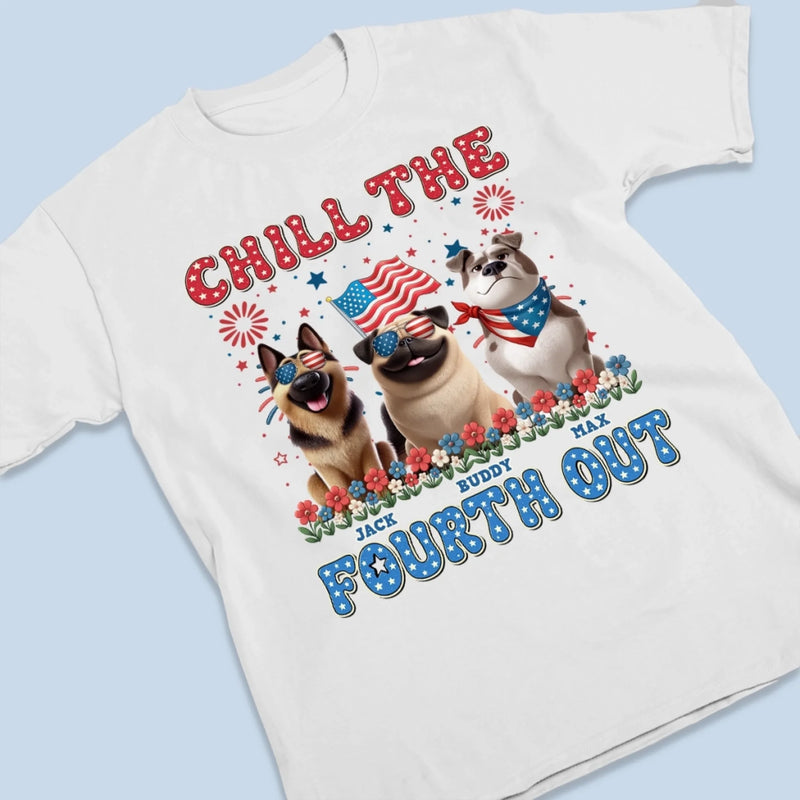 Custom Unisex T-shirt, Premium T-shirt, Hoodie - Personalized 4th Of July Gifts For Dog Lovers, Dog Dad And Mom - Chill The Fourth Out