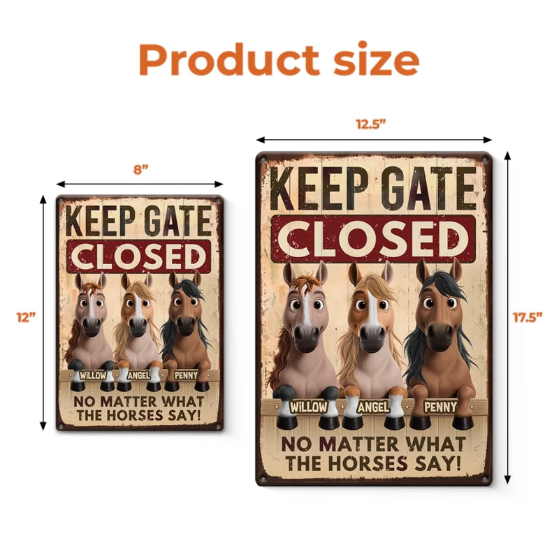 Custom Home Decor Metal Sign - Personalized Birthday Gifts For Men And Women, Horse Lovers - Seriously, Close That Gate