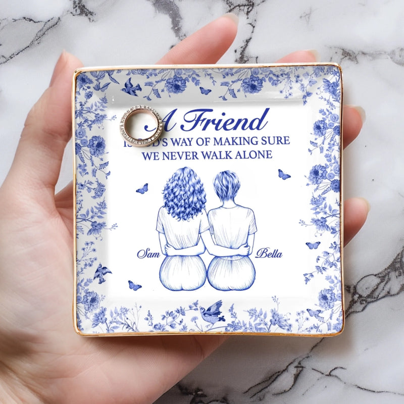 Custom Full-Print Jewelry Dish - Personalized Best Friend Birthday Gifts For Women - We Never Walk Alone